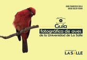 Cover von Guía fotográfica de aves de la Universidad de La Salle