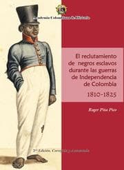 Cover von El Reclutamiento de negros esclavos durante las Guerras de Independencia de Colombia 1810- 1825.