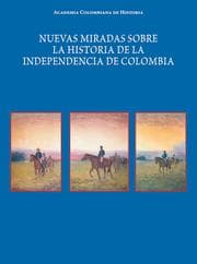 Cover von Nuevas miradas sobre la historia de la Independencia de Colombia
