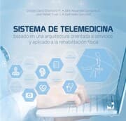 Cover von Sistema de telemedicina basado en una arquitectura orientada a servicios y aplicado a la rehabilitación física