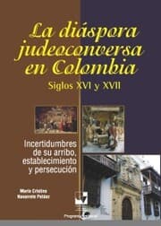 Cover von La diáspora judeoconversa en Colombia, siglos XVI y XVII