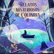 Cover von Relatos misteriosos de Colombia 2
