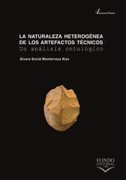 Cover von La naturaleza heterogénea de los artefactos técnicos