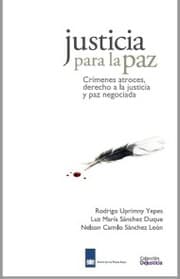 Cover von Justicia para la Paz: Crímenes atroces, derecho a la justicia y paz negociada