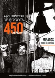 Cover von Arquidiócesis de Bogotá, 450 años: miradas sobre su historia