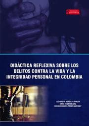 Cover von Didáctica reflexiva sobre los delitos contra la vida y la integridad personal en Colombia