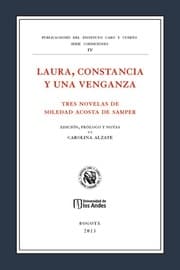 Cover von Laura, constancia y una venganza. Tres novelas de Soledad Acosta de Samper