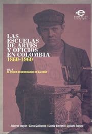 Cover von Las escuelas de artes y oficios en Colombia (1860-1960)