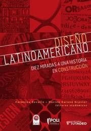 Cover von Diseño latinoamericano: diez miradas a una historia en construcción