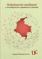 Cover von Globalización neoliberal y reconfiguración capitalista en Colombia