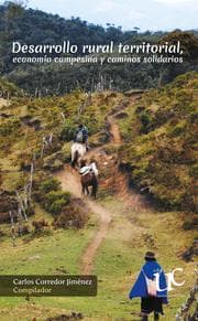 Cover von Desarrollo rural territorial, economía campesina y caminos solidarios