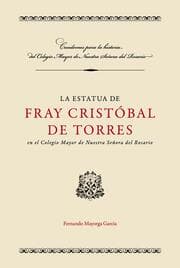 Cover von La estatua de Fray Cristóbal de Torres en el Colegio Mayor de Nuestra Señora del Rosario