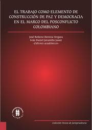Cover von El trabajo como elemento de construcción de paz y democracia en el marco del posconflicto colombiano