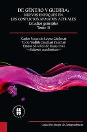 Cover von De género y guerra: Nuevos enfoques en los conflictos armados actuales (Tomo III)