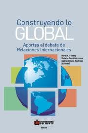 Cover von Construyendo lo global. Aporte al debate de Relaciones Internacionales