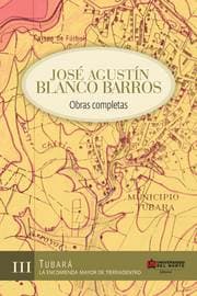 Cover von Jose Agustín Blanco Barros. Obras completas, Tomo III