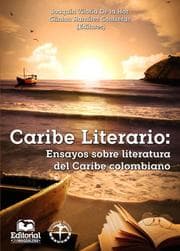 Cover von Caribe Literario: Ensayos sobre literatura del Caribe colombiano