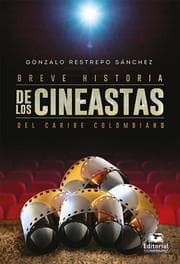 Cover von Breve historia de los cineastas del Caribe colombiano
