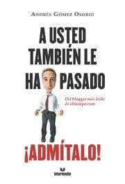 Cover von A usted tambie¿n le ha pasado ¡Admi¿talo!
