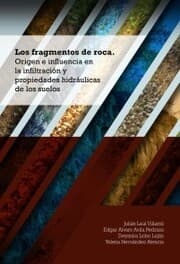 Cover von Los fragmentos de roca. Origen e influencia en la infiltración y propiedades hidráulicas de los suelos