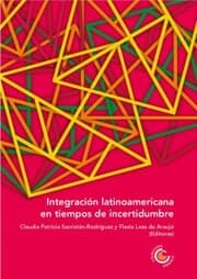 Cover von Integración latinoamericana en tiempos de incertidumbre