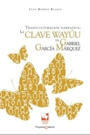 Cover von Transculturación narrativa: La clave Wayúu en Gabriel García Márquez