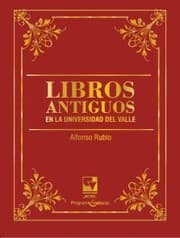 Cover von Libros Antiguos en la Universidad del Valle