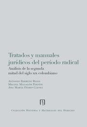 Cover von Tratados y manuales jurídicos del periodo radical: Análisis de la segunda mitad del siglo xix colombiano
