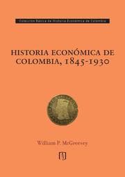 Cover von Historia económica de Colombia, 1845-1930