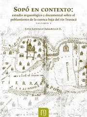 Cover von Sopó en contexto: estudio arqueológico y documental sobre el poblamiento de la cuenca baja del río Teusacá