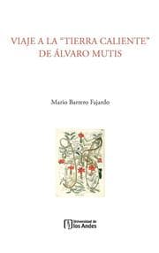 Cover von Viaje a la 'tierra caliente' de Álvaro Mutis VIAJE A LA 'TIERRA CALIENTE' DE ÁLVARO MUTIS