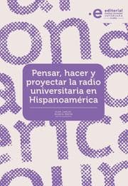 Cover von Pensar, hacer y proyectar la radio universitaria en Hispanoamérica