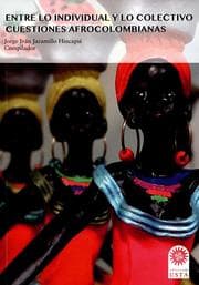 Cover von Entre lo individual y lo colectivo: cuestiones afrocolombianas