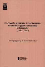 Cover von Filosofía y prensa en Colombia: el caso del magazín dominical de El Espectador (1980 - 1990)