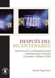 Cover von Después del Bicentenario: políticas de la conmemoración, temporalidad y nación