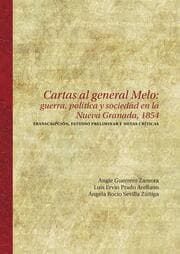 Cover von Cartas al general Melo: guerra, política y sociedad en la Nueva Granada, 1854