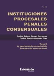 Cover von Instituciones procesales penales Tomo. II La oportunidad como principio complementario del proceso penal.