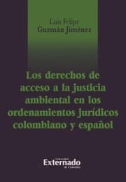 Cover von Los derechos de acceso a la justicia ambiental en el ordenamiento jurídico colombiano y español