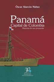 Cover von Panamá. Capital de Colombia. Historias de una propuesta