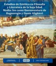 Cover von Estudios de Estética en Filosofía y Literatura de la baja Edad Media: los casos de Buenaventura de Bagnoregio y Dante Alighieri