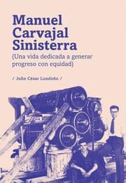 Cover von Manuel Carvajal Sinisterra (una vida dedicada a generar progreso con equidad)