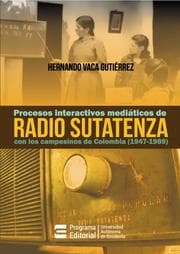 Cover von Procesos interactivos mediáticos de Radio Sutatenza con los campesinos de Colombia (1947-1989)