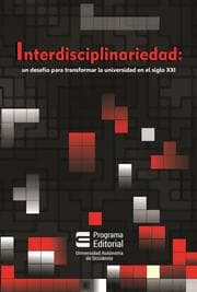 Cover von Interdisciplinariedad: un desafío para transformar la universidad en el siglo XXI