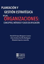 Cover von Planeación y gestión estratégica de las organizaciones: conceptos, métodos y casos de aplicación