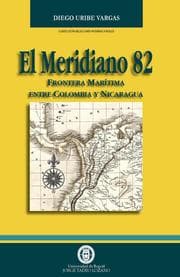 Cover von El meridiano 82: frontera marítima entre Colombia y Nicaragua