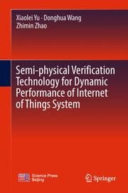 Cover von Semi-physical Verification Technology for Dynamic Performance of Internet of Things System
