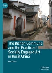 Cover von The Bishan Commune and the Practice of Socially Engaged Art in Rural China