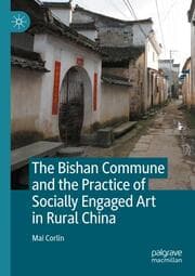 Cover von The Bishan Commune and the Practice of Socially Engaged Art in Rural China