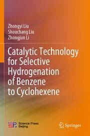 Cover von Catalytic Technology for Selective Hydrogenation of Benzene to Cyclohexene