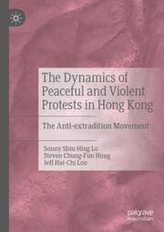 Cover von The Dynamics of Peaceful and Violent Protests in Hong Kong